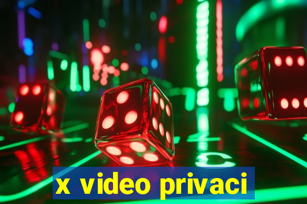 x video privaci